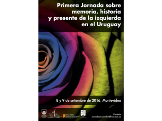 Primera Jornada sobre memoria, historia y presente de la izquierda en Uruguay. 